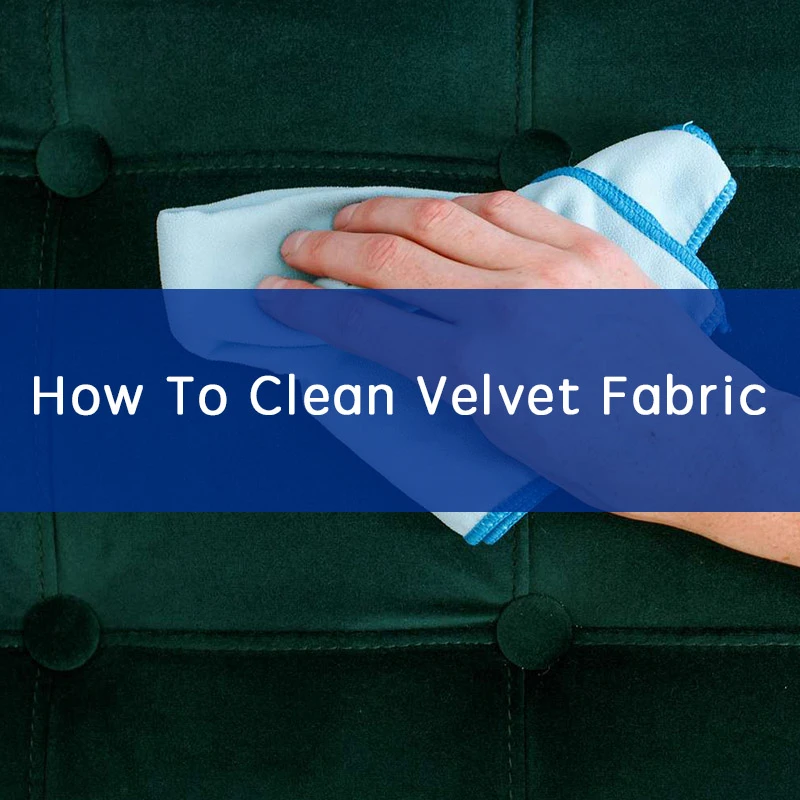 How To Clean Velvet Fabric