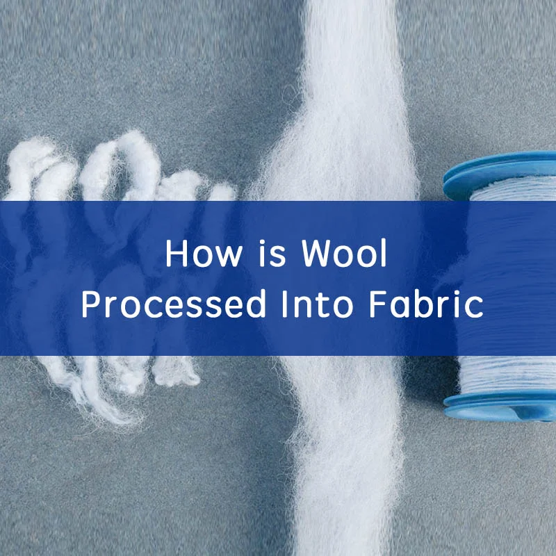 how is wool processed into fabric