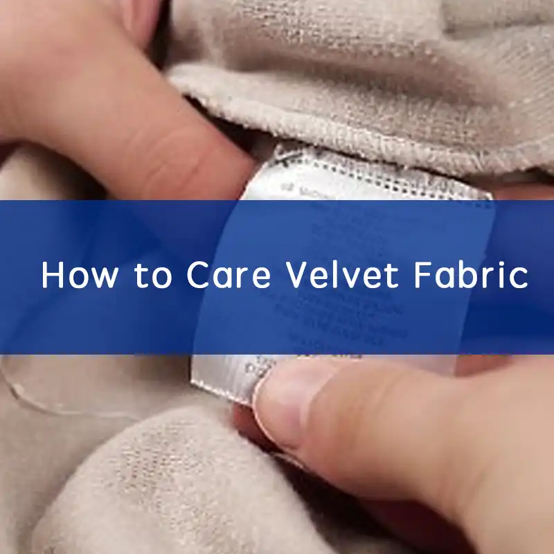 how to care for velvet fabric