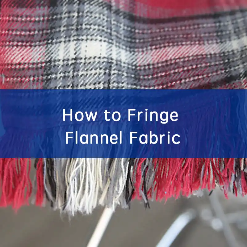how to fringe flannel fabric