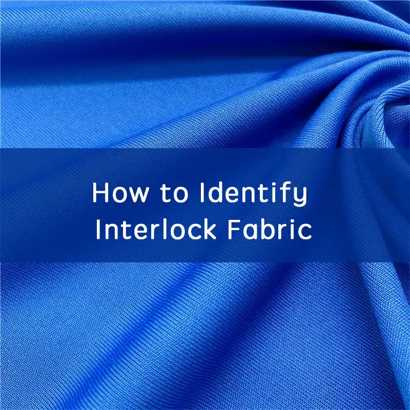 How to Identify Interlock Fabric | China Fabric Manufacturer | Fandafabrics