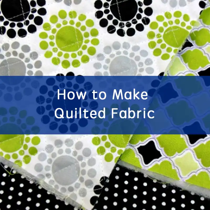 how to make quilted fabric