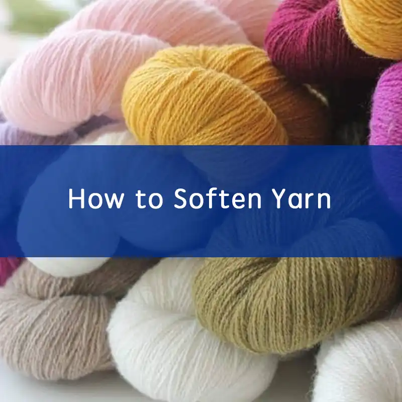 how to soften yarn