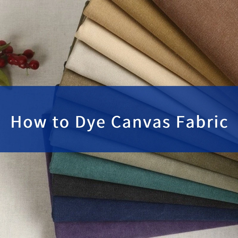 How to Dye Canvas Fabric to Create Colored Canvas Fabric | China Fabric ...
