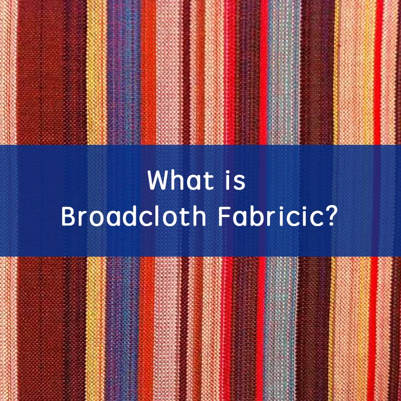 What is Broadcloth Fabric