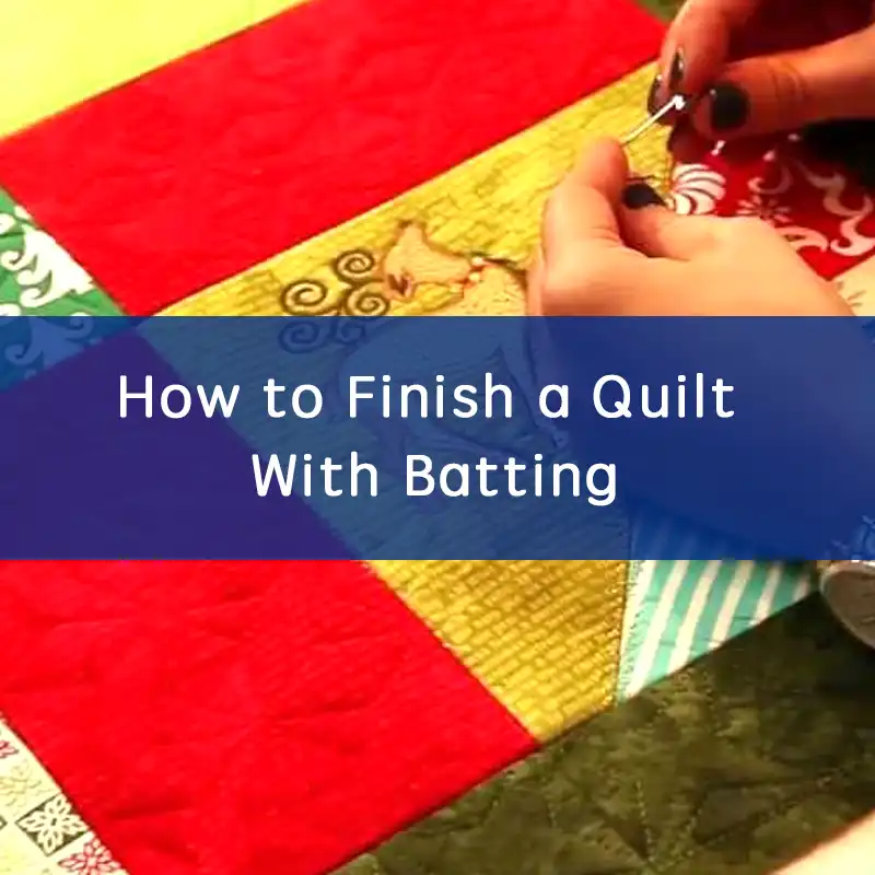 how to finish a quilt with batting