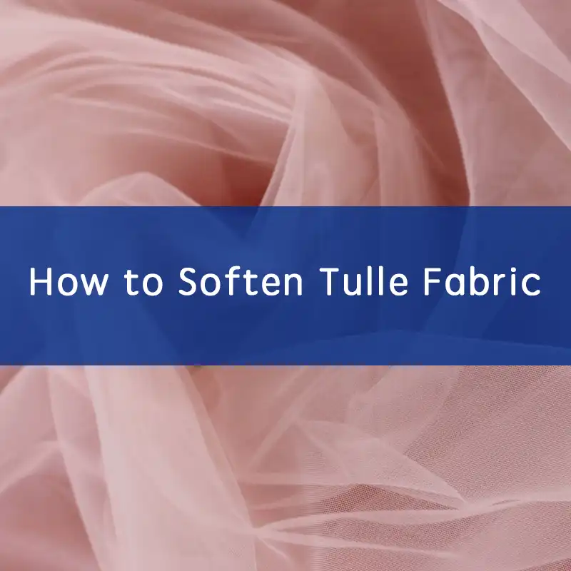 how to soften tulle fabric