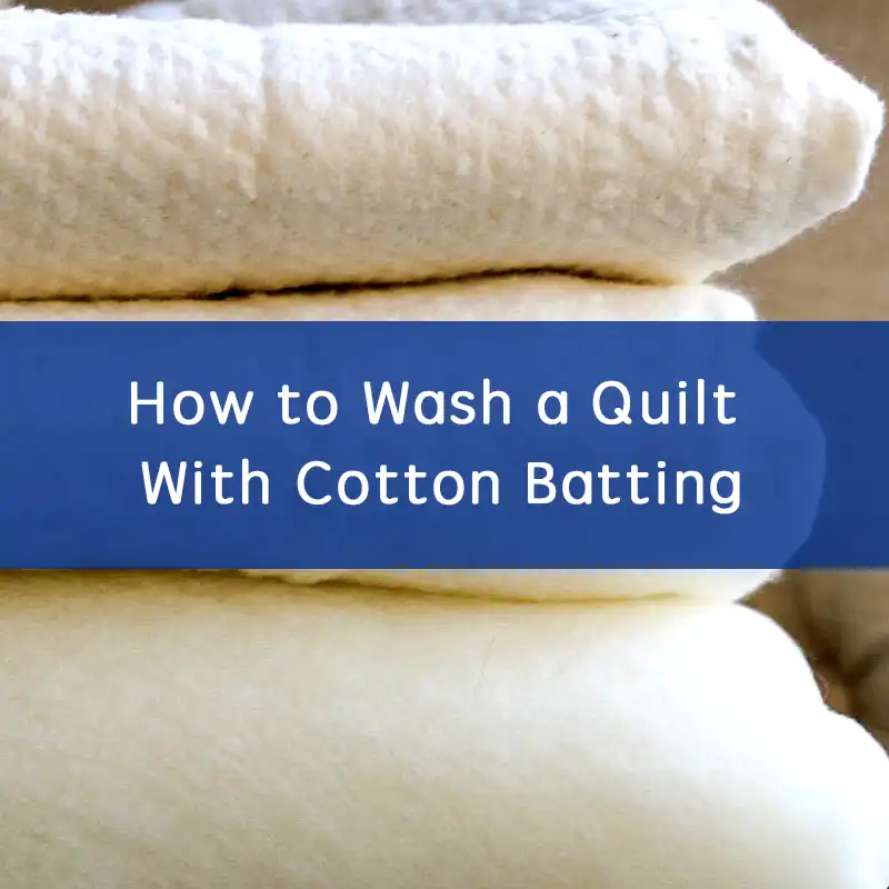 how to wash a quilt with cotton batting