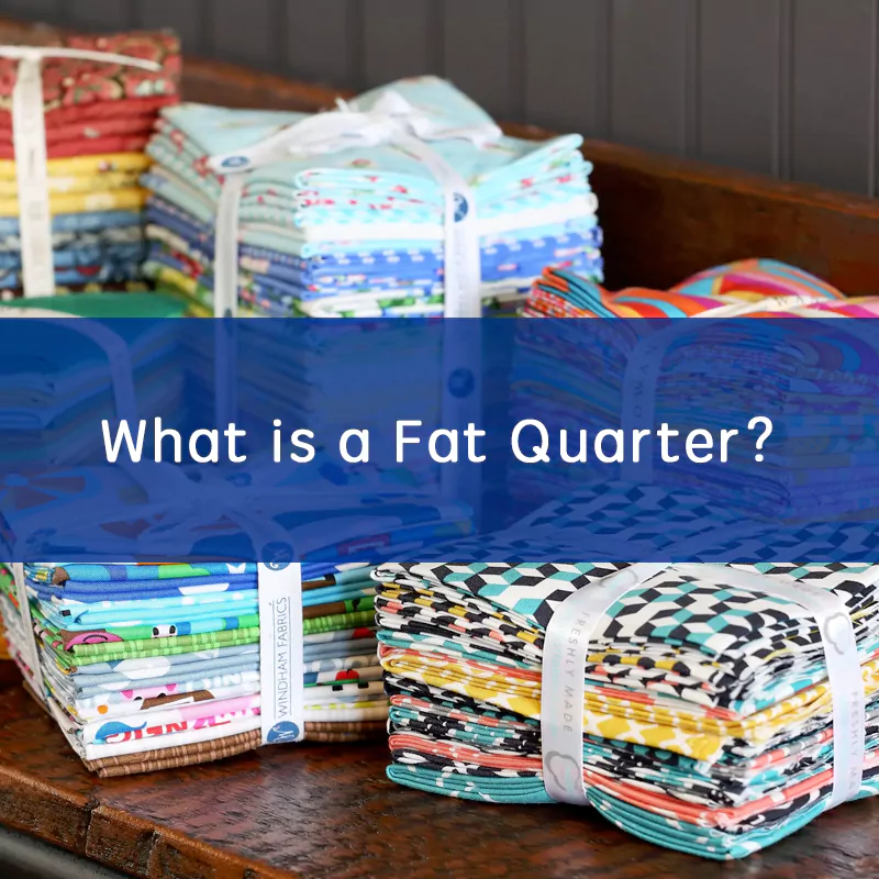 What is a Fat Quarter