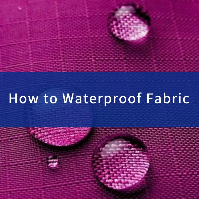 how to waterproof fabric