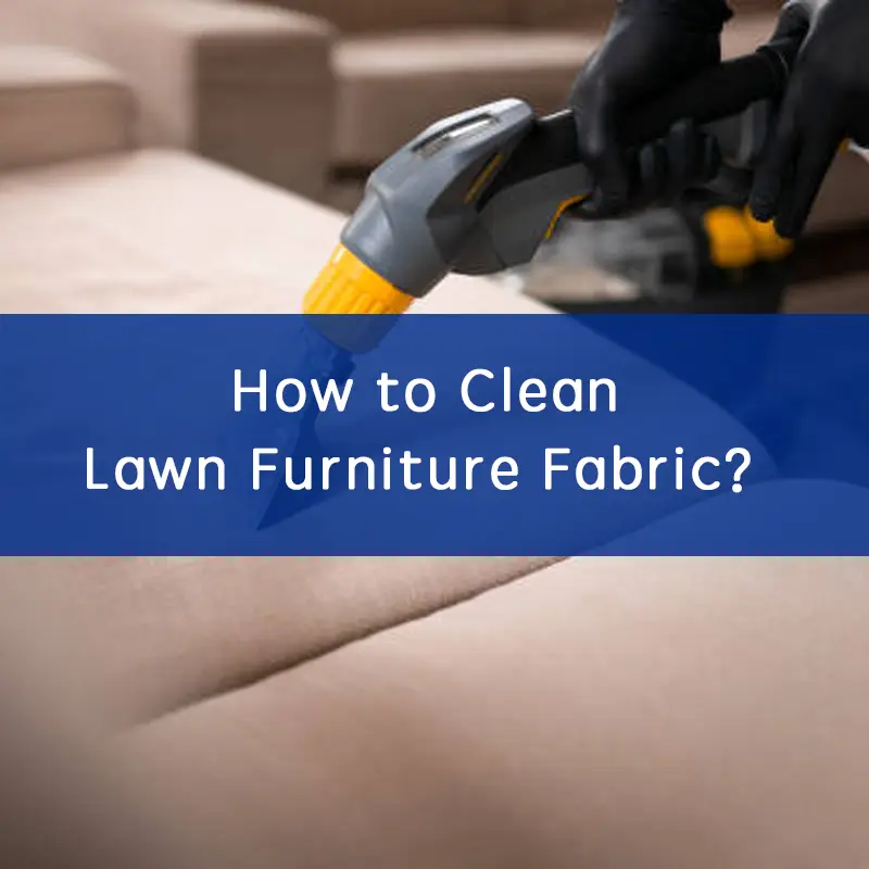 How to Clean Lawn Furniture Fabric