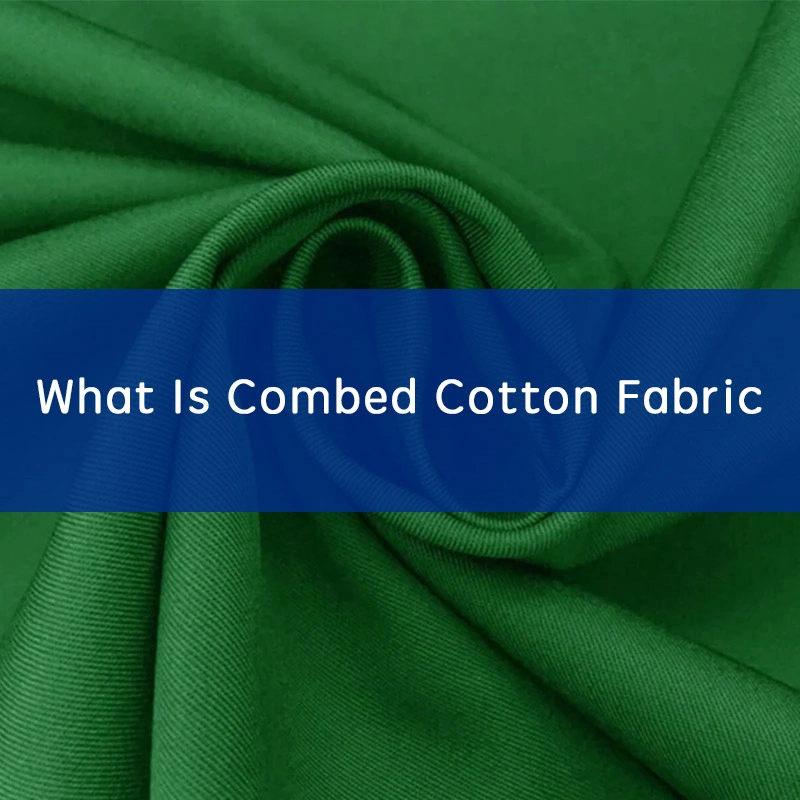 What Is Combed Cotton Fabric The Ultimate Consumer's Guide