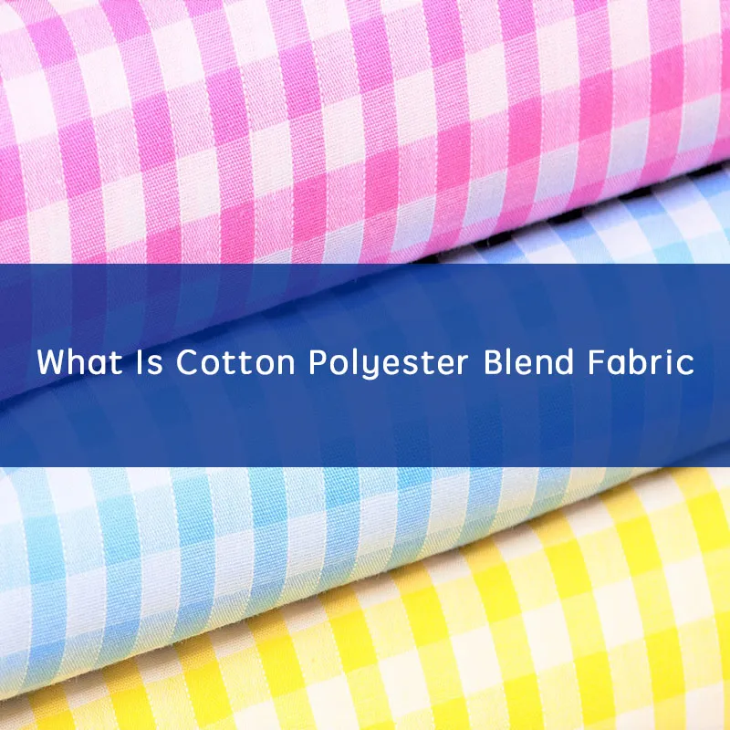 What Is Cotton Polyester Blend Fabric All You Need To Know