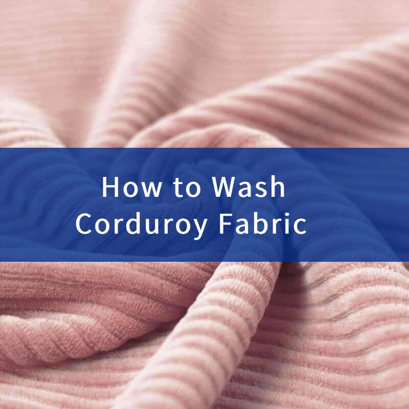 How to Wash Corduroy Fabric