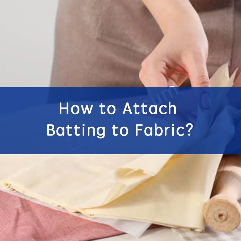 How to Attach Batting to Fabric