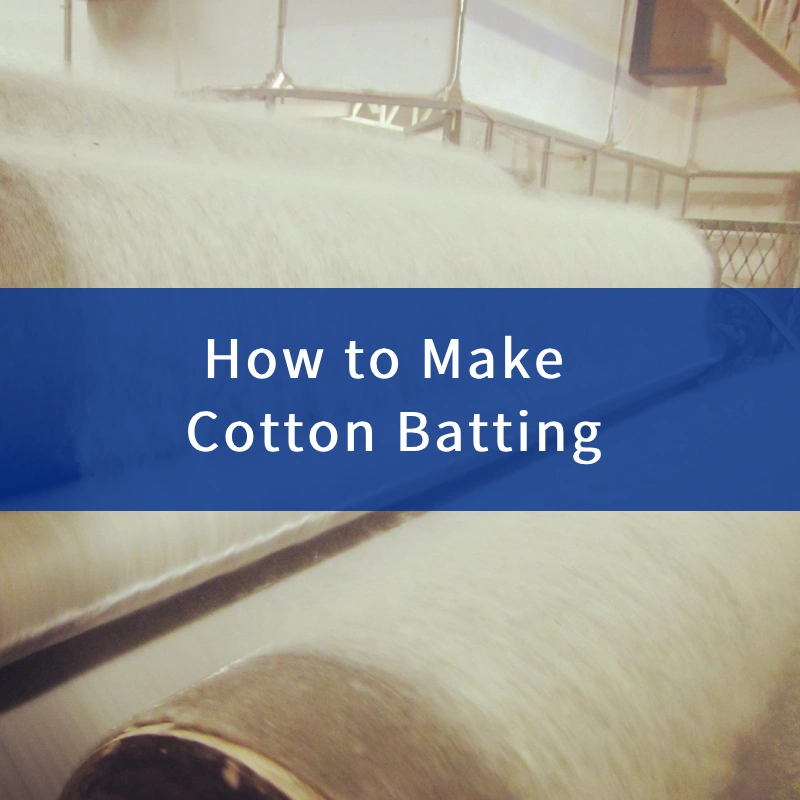 How to Make Cotton Batting