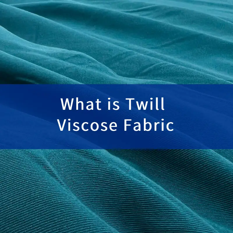 what is twill viscose fabric