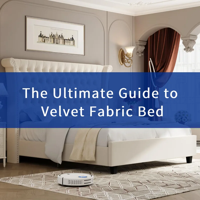 The Ultimate Guide to Velvet Fabric Bed