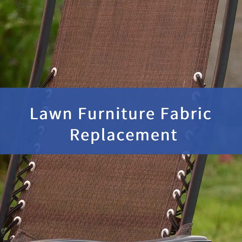 lawn furniture fabric replacement