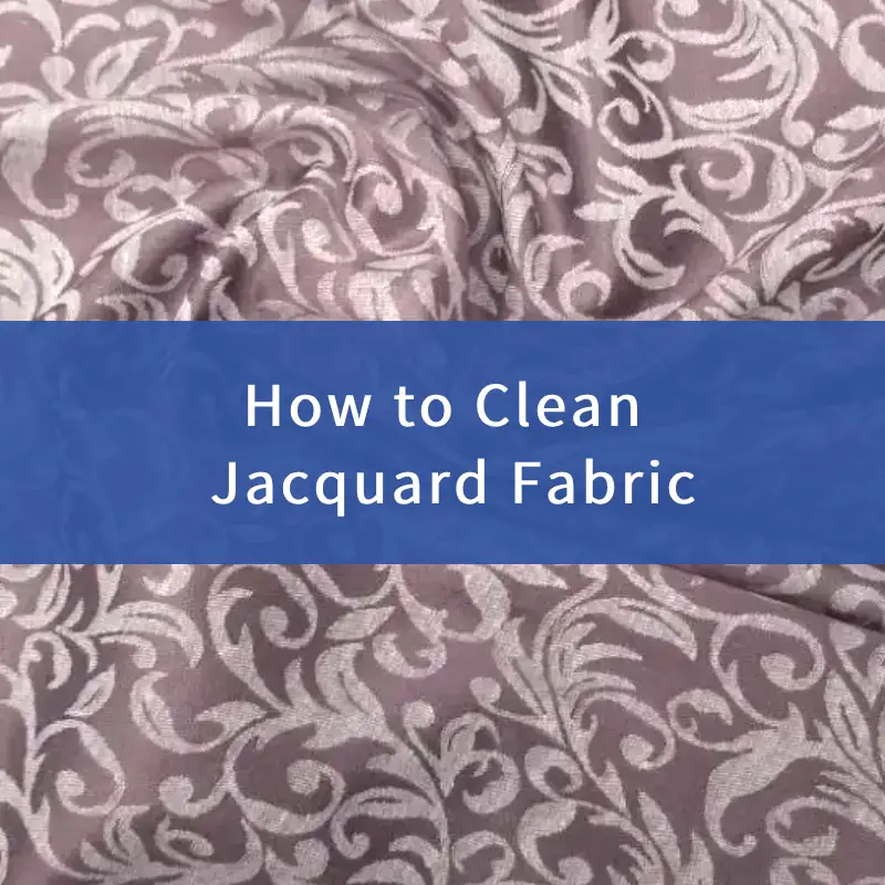 how to clean jacquard fabric