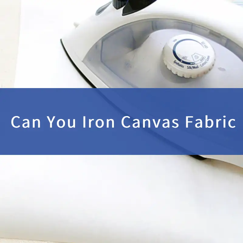 can you iron canvas fabric