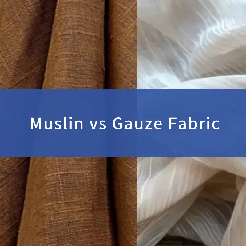 muslin fabric vs gauze fabric